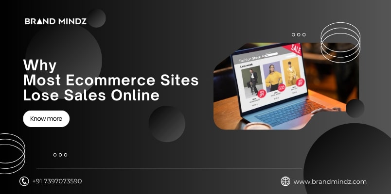Why Most Ecommerce Sites Lose Sales Online
