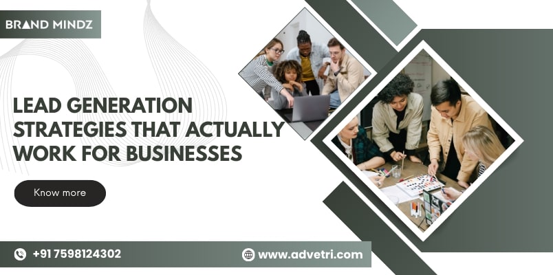 Lead Generation Strategies That Actually Work for Businesses