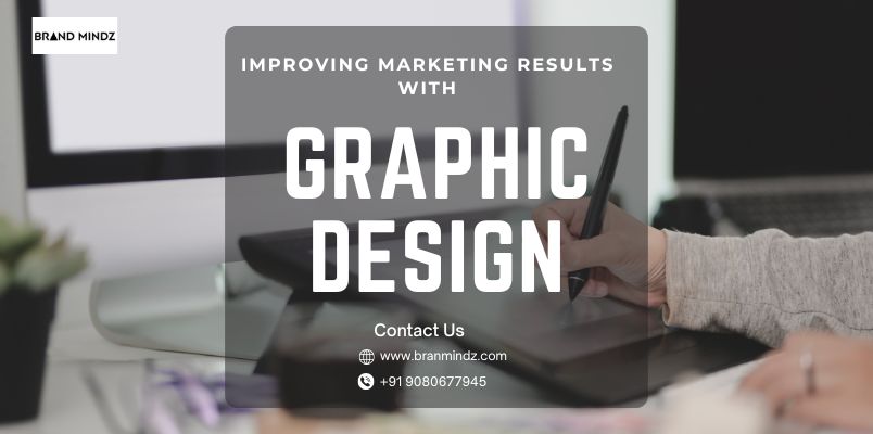 How Graphic Design Improves Marketing Results